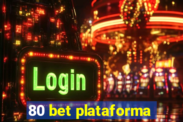 80 bet plataforma